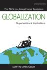 Globalization : Opportunities & Implications. the ABCs to a Global Social Revolution - Book