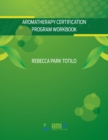 Aromatherapy Certification Program Workbook - Book
