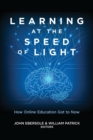 Learning at the Speed of Light : How Online Education Got to Now - Book