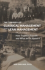 The Triumph of Classical Management Over Lean Management : How Tradition Prevails and What to Do About It - Book