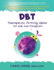 DBT Therapeutic Activity Ideas for Kids and Caregivers - Book