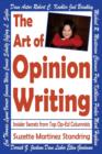 The Art of Opinion Writing : Insider Secrets from Top Op-Ed Columnists - Book