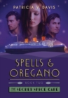 Spells and Oregano : Book II of The Secret Spice Cafe Trilogy - Book