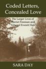 Coded Letters, Concealed Love : The Larger Lives of Harriet Freeman and Edward Everett Hale - Book
