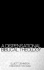 A Dispensational Biblical Theology - Book