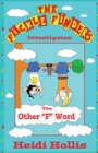 The Fickle Finders : Investigates-The Other F Word - Book