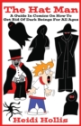 The Hat Man : A Guide In Comics On How To Get Rid Of Dark Beings For All Ages - Book