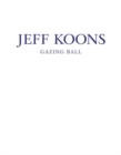 Jeff Koons: Gazing Ball - Book