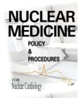 Nuclear Medicine Policy & Procedures : For Nuclear Cardiology - Book