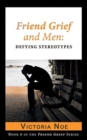 Friend Grief and Men : Defying Stereotypes - Book