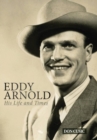Eddy Arnold : His Life and Times - Book