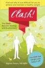 The Clash : Between Biology and Environment: Why It Is Difficult to Achieve and Maintain a Healthy Weight - Book