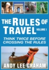 The Rules of Travel : Think Twice Before Crossing the Rules - Book