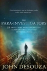 The Para-Investigators : 52 True Tales And Concepts of Supernaturally Gifted Investigators - Book