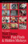 The Complete Walt Disney World Fun Finds & Hidden Mickeys : The Definitive Disney Field Guide - Book