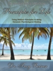 Principles for Life : Using Biblical Principles to Bring Dynamic Psychological Healing - Book