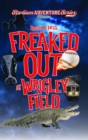 Freaked Out at Wrigley Field - eBook