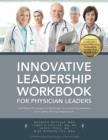 Innovative Leadership Workbook for Physican Leaders - Book