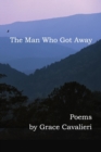 The Man Who Got Away : Poems - Book