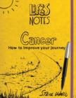Life's Notes : Cancer - How to Improve Your Journey - Book