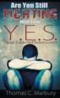 Are You Still Fighting With Your Y.E.S. : Your Expected Submission - Book