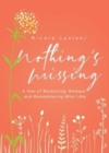 Nothing's Missing : A Year of Reckoning, Release, and Remembering Who I Am - Book