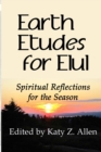 Earth Etudes for Elul : Spiritual Reflections for the Season - Book
