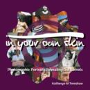 In Your Own Skin : Photographic Portraits Revealing Our Secrets - Book