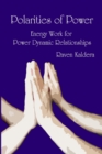 Polarities of Power : Energy Work for Power Dynamic Relationships - Book