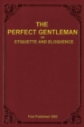 The Perfect Gentleman or Etiquette and Eloquence (Paperback) - Book