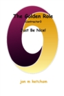The Golden Role : Just Be Nice! - Book