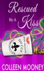 Rescued by a Kiss : The New Orleans Go Cup Chronicles Series - Book