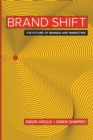 Brand Shift : The Future of Brands and Marketing - Book