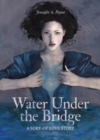 Water Under the Bridge : A Sort-of Love Story - Book