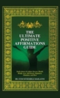 The Ultimate Positive Affirmations Guide : Easily attract and achieve Success, Wealth, health, Love, Self-Esteem, Happiness, abundance and More - Book