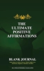 The Ultimate Positive Affirmations - Blank Journal - Book