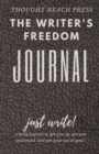 The Writer's Freedom Journal : A Tour Guide to Finishing That Writing Project - Book
