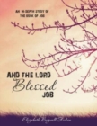 And the Lord Blessed Job : An In-depth Study of Job - Book