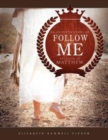 Follow Me : An in-depth study of the Gospel of Matthew - Book