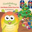 Cuddlebug in God Made Santa Claus Too - Book