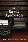 A Novel Approach : To Writing Your First Book (or Your Best One) - Book