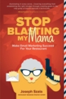 Stop Blasting My Mama : Make Email Marketing Succeed for Your Restaurant - Book