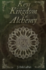 Keys to the Kingdom of Alchemy : Unlocking the Secrets of Basil Valentine's Stone (Paperback Color Edition) - Book