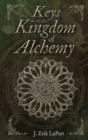 Keys to the Kingdom of Alchemy : Unlocking the Secrets of Basil Valentine's Stone (Hardcover Color Edition) - Book