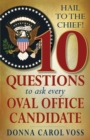 Hail to the Chief! : 10 Questions to Ask Every Oval Office Candidate - Book