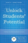 Unlock Students' Potential : The Blueprint for Motivating Students to Achieve - Book