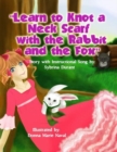 Learn to Knot a Neck Scarf with the Rabbit and the Fox : Story with Instructional Song - Book
