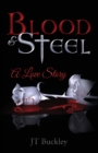 Blood and Steel : A Love Story - Book