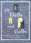 Of Bells and Cells : The World of Monks, Friars, Sisters and Nuns - Book