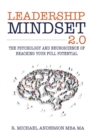 Leadership Mindset 2.0 : The Psychology and Neuroscience of Reaching your Full Potential - Book